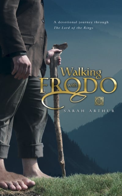 Walking with Frodo : A Devotional Journey Through the Lord of the Rings