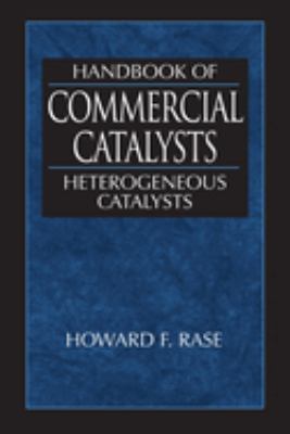 Handbook of Commercial Catalysts : Heterogeneous Catalysts