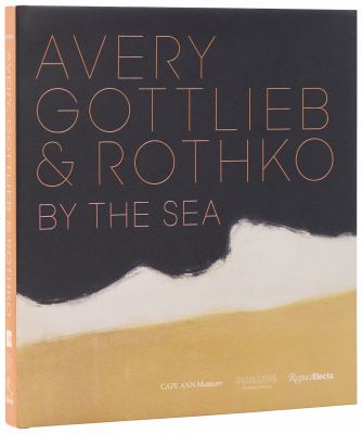 Avery, Gottlieb and Rothko : By the Sea