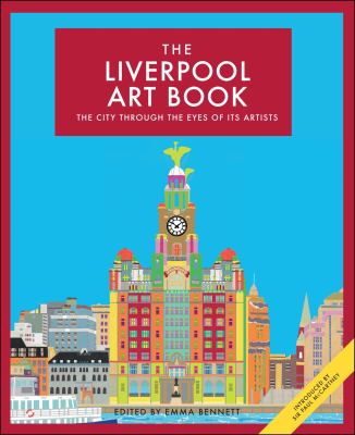 The Liverpool Art Book : The City Through the Eyes of Its Artists