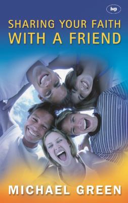 Sharing your Faith with a Friend : Simple Steps to Introducing Jesus