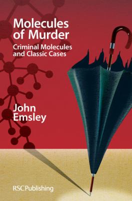 Molecules of Murder : Criminal Molecules and Classic Cases