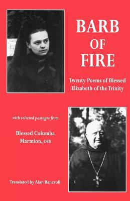 Barb of Fire : Twenty Poems of Blessed Elizabeth of the Trinity