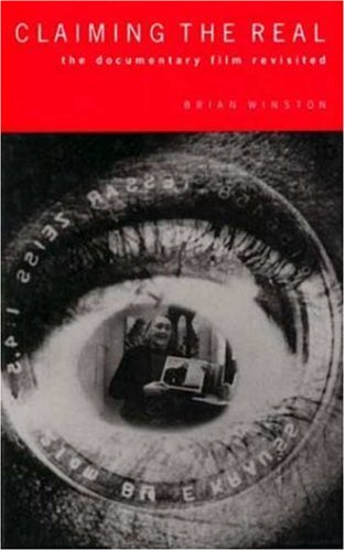 Claiming the Real : The Griersonian Documentary and Its Legitimations