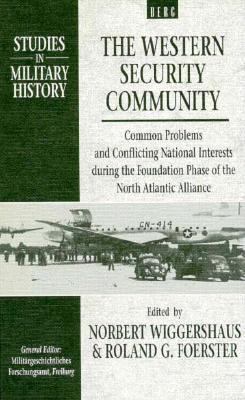 The Western Security Community 1948-1950 : Common Problems and Conflicting National Interests During the Foundation Phase of the North Atlantic