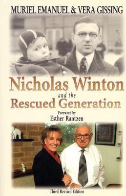 Nicholas Winton and the Rescued Generation : Save One Life, Save the World