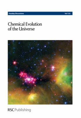 Chemical Evolution of the Universe : Faraday Discussions No 133