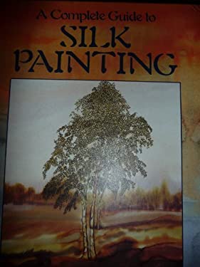 Complete Guide to Silk Painting