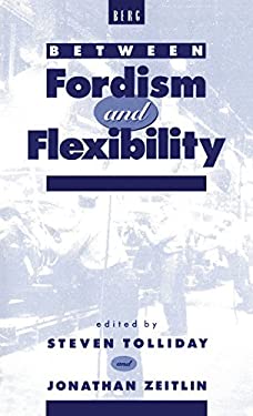 Between Fordism and Flexibility