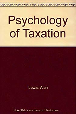 The Psychology of Taxation