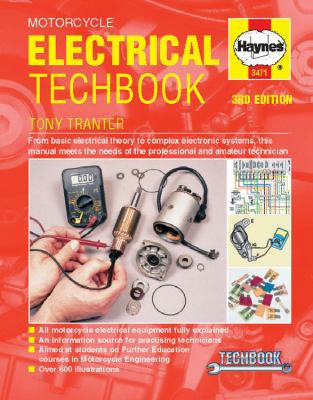 Motorcycle Electrical Manual, 3rd Edition Techbook : From Basic Electrical Theory to Complex Electronic Systems, This Manual Meets the Needs of the Pr