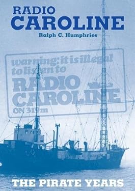 Radio Caroline : The Pirate Years