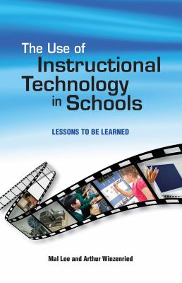 The Use of Instructional Technology in Schools : Lessons to Be Learned