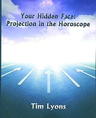 Your Hidden Face : Projection in the Horoscope