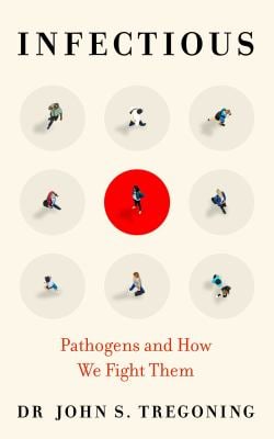 Infectious : Pathogens and How We Fight Them