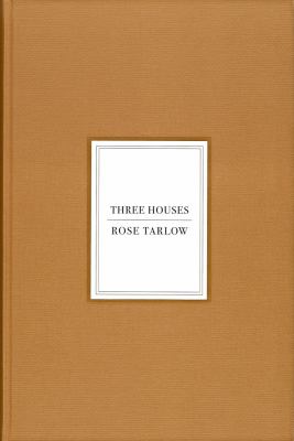 Rose Tarlow: Three Houses