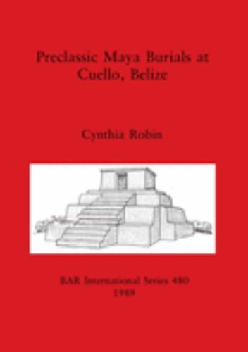Preclassic Maya Burials at Cuello, Belize