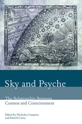 Sky and Psyche : The Relationship Between Cosmos and Consciousness