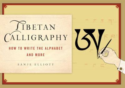 Tibetan Calligraphy : How to Write the Alphabet and More