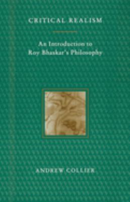 Critical Realism : An Introduction to Roy Bhaskar's Philosophy