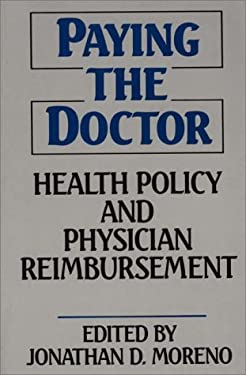 Paying the Doctor : Health Policy and Physician Reimbursement