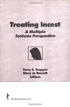 Treating Incest : A Multiple Systems Perspective