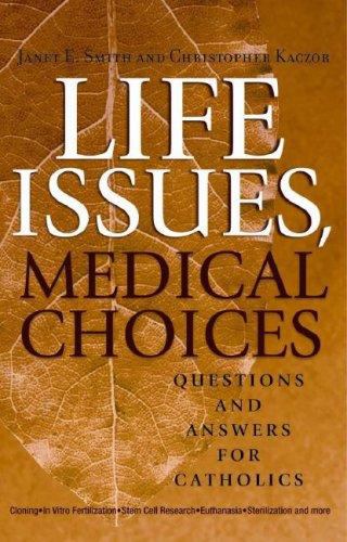 Life Issues, Medical Choices : Questions and Answers for Catholics