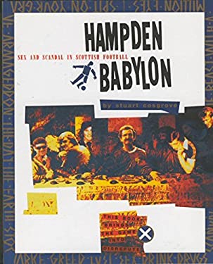 Hampden Babylon : Sex and Scandal in Scottish Football