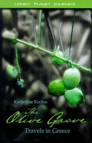 The Olive Grove : Travels in Greece