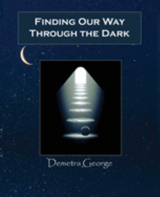 Finding Our Way Through the Dark