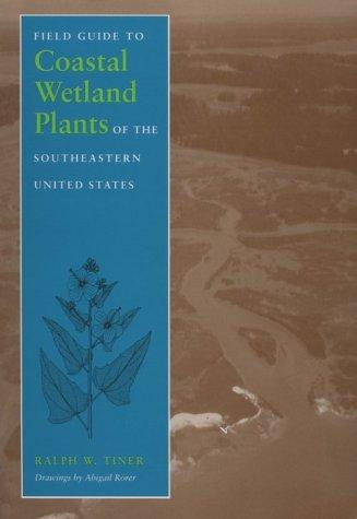 Field Guide to Coastal Wetland Plants of the South-Eastern United States