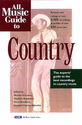 All Music Guide to Country : The Experts' Guide to the Best Country Recordings