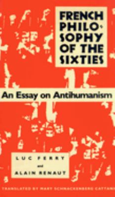 French Philosophy of the Sixties : An Essay on Antihumanism