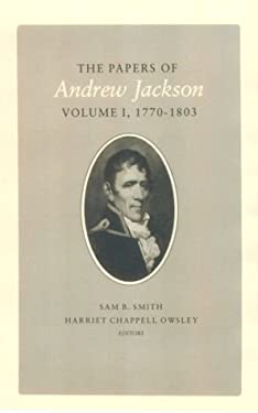 The Papers of Andrew Jackson, Vol 1 : 1770-1803