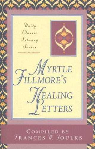 Myrtle Fillmore's Healing Letters