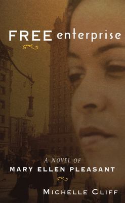 Free Enterprise : A Novel of Mary Ellen Pleasant
