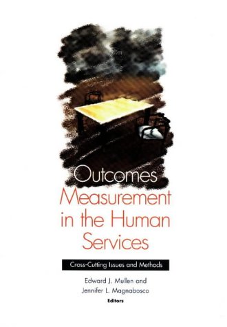 Outcomes Measurement in the Human Services : Cross-Cutting Issues and Methods