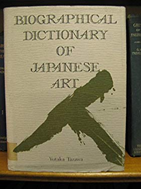 Biographical Dictionary of Japanese Art