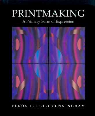 Printmaking : A Primary Form of Expression
