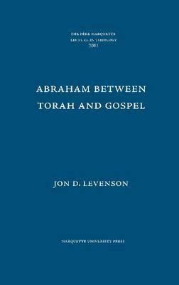 Abraham Between Torah and Gospel