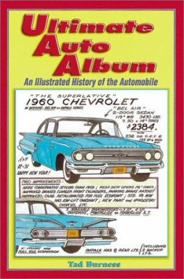 Ultimate Auto Album : An Illustrated History of the Automobile