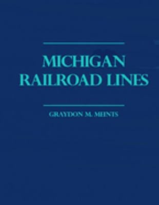 Michigan Railroad Lines : Volumes 1 And 2