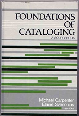 Foundations of Cataloging : A Sourcebook