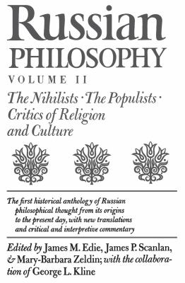 Russian Philosophy, Volume 2 Vol. 2 : The Nihilists; the Populists; Critics of Religion and Culture