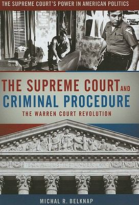 The Supreme Court and Criminal Procedure : The Warren Court Revolution