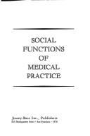 Social Functions of Medical Practice : Doctor-Patient Relationships in Israel