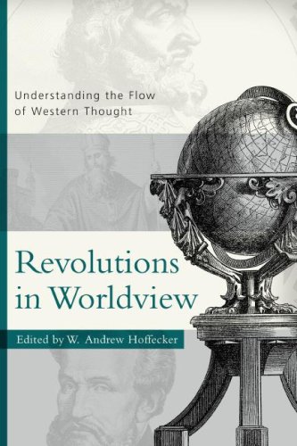 Revolutions in Worldview : Understanding the Flow of Western Thought