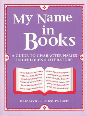 My Name in Books : A Guide to Character Names in Children's Literature