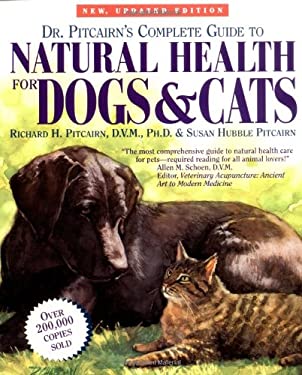 Dr. Pitcairn's Complete Guide to Natural Health for Dogs and Cats : New Updated Edition
