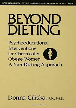 Beyond Dieting : Psychoeducational Interventions for Chronically Obese Women